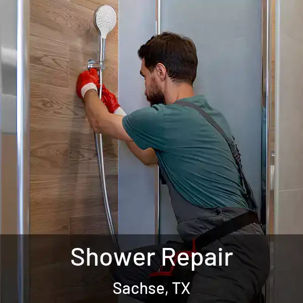  Shower Repair Sachse, TX