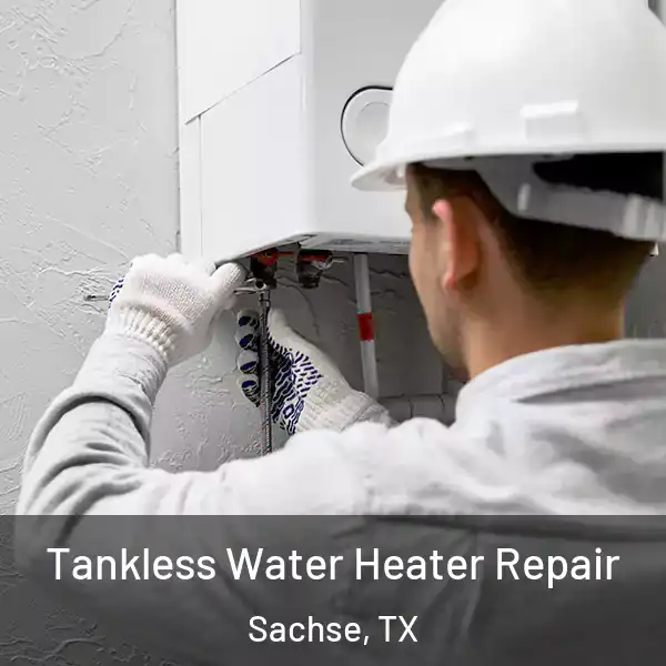  Tankless Water Heater Repair Sachse, TX